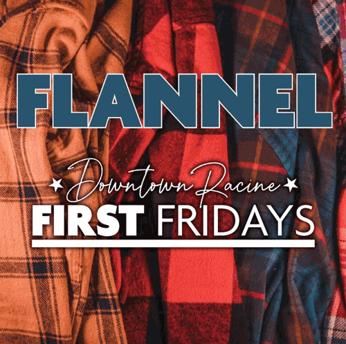 Downtown Racine First Fridays Flannel.