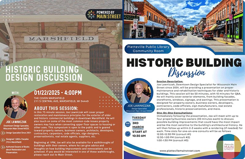 Wisconsin Main Street may be available to provide training in communities on various design issues, from building maintenance and restoration to signage. 